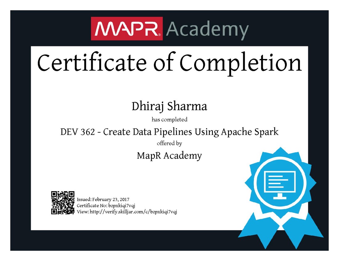 MapR Academy certificate of completion: DEV 362 Create Data Pipelines Using Apache Spark